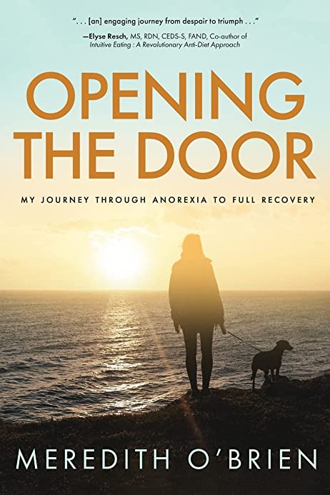 The cover of Meredith O'Brien's memoir, "Opening the Door: My Journey Through Anorexia to Full Recovery"