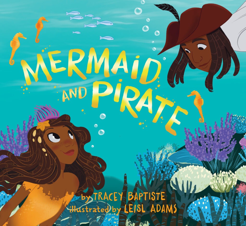 The cover of picture book "Mermaid and Pirate" by Tracey Baptiste