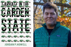 Split image featuring book cover of "Garbage in the Garden State" by Jordan P. Howell next to a headshot of Jordan P. Howell