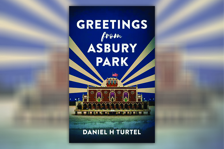 The cover of Daniel H. Turtel’s debut novel, "Greetings from Asbury Park."