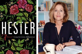 Collage image featuring book jacket of author Laurie Lico Albanese's new novel, "Hester," and an author photo of Laurie Lico Albanese sitting at a desk with a pen and filled notebook