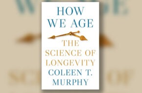 Book cover of "How We Age" by Coleen T. Murphy