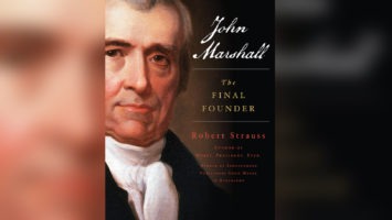 "John Marshall: The Final Founder," by Robert Strauss