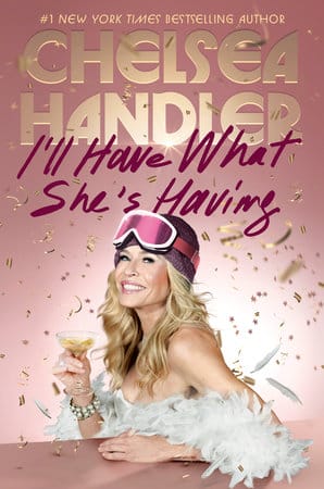 Cover of Chelsea Handler's book, "I'll Have What She's Having"