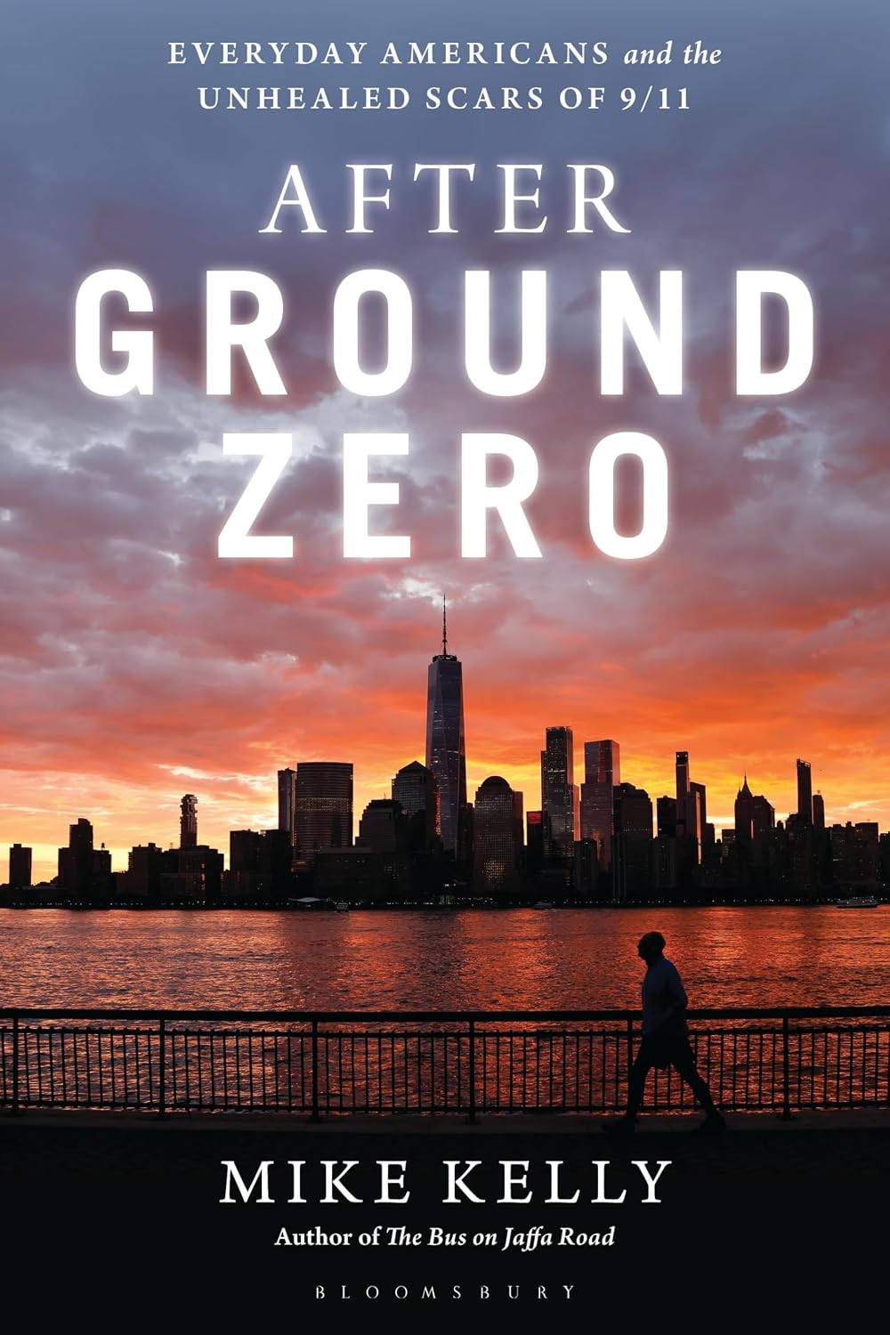Cover of Mike's Kelly's book "After Ground Zero: Everyday Americans and the Unhealed Scars of 9/11"