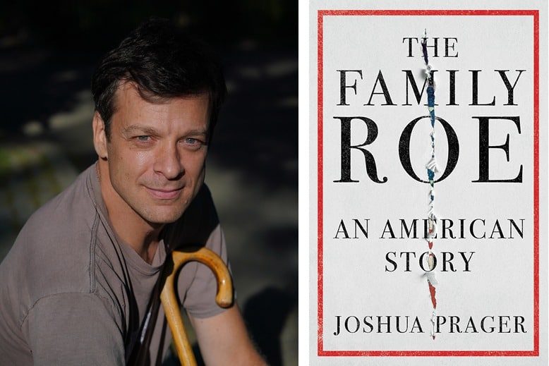 Split image featuring headshot of author Joshua Prager and the cover of his book, "The Family Roe: An American Story"